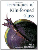 Techniques of Kiln Formed Glass 1997